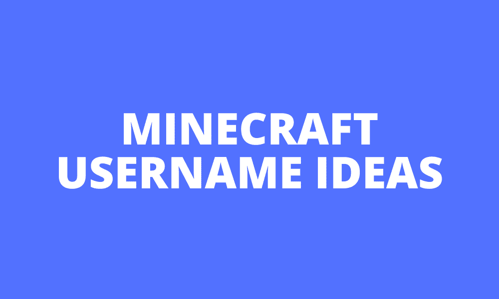 +100 Minecraft Username Ideas to Getting Start